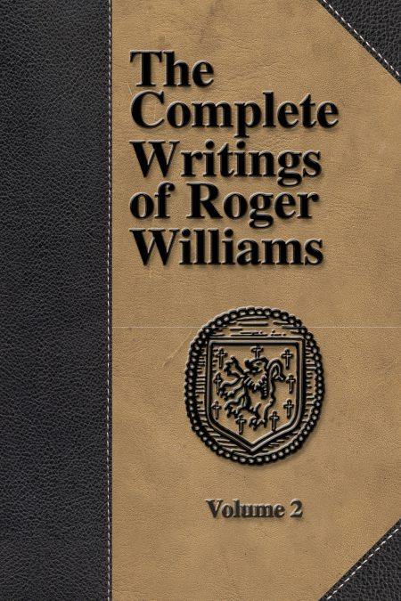 Volume 2 - The Complete Writings of Roger Williams